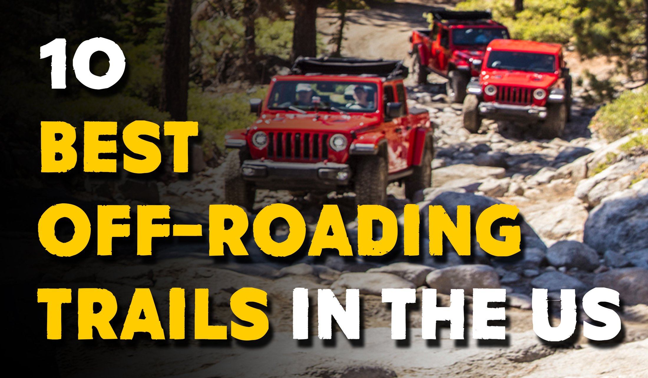 Best States for Off-Roading - Trail Access, Difficulty, Quality & More